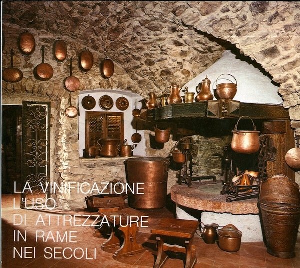 La vinificazione: l'uso di attrezzature in rame nei secoli.