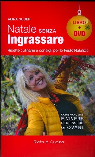 Natale senza ingrassare: ricette culinarie e consigli per le Feste …
