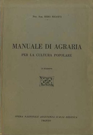 Manuale di agraria per la cultura popolare. II edizione.