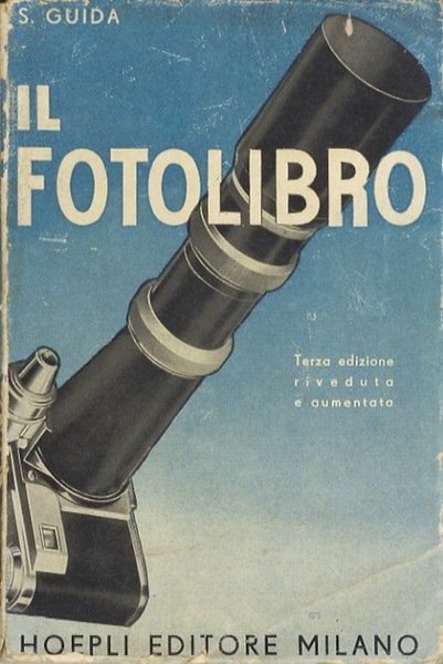 Il fotolibro: guida enciclopedica per principianti ed esperti dilettanti e …