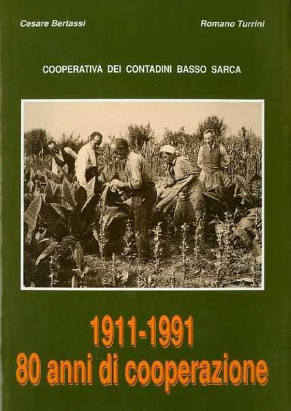 1911-1991: 80 anni di cooperazione: Cooperativa dei contadini Basso Sarca.