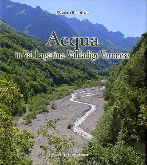 Acqua in Val Lagarina-Valdadige veronese: vita, storia, economia.