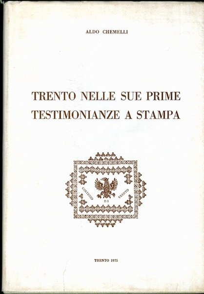 Trento nelle sue prime testimonianze a stampa.
