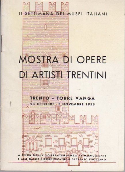Mostra di opere di artisti trentini: Trento, Torre Vanga, 23 …