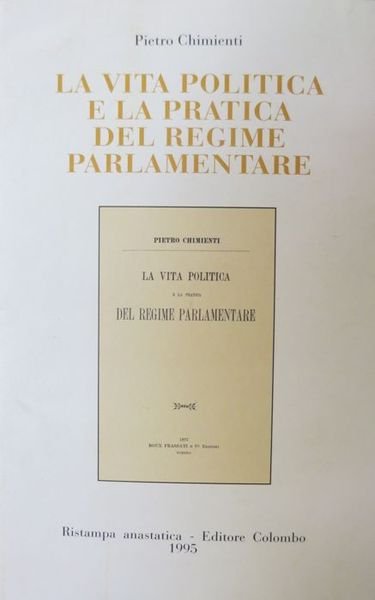 La vita politica e la pratica del regime parlamentare.
