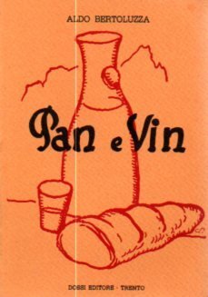 Pan e vin: storia, letteratura, statuti, proclami, prezzi, frasi di …