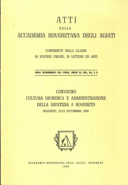 Cultura giuridica e amministrazione della giustizia a Rovereto: convegno Rovereto …