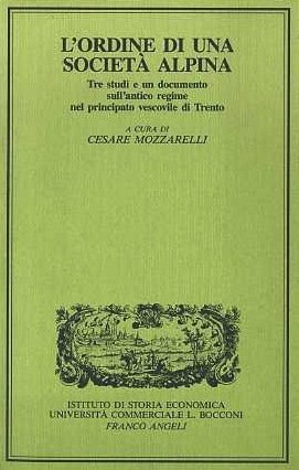 L'ordine di una societÃ alpina: tre studi e un documento …