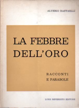 La febbre dell'oro: racconti e parabole.