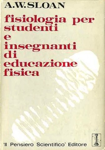 Fisiologia per studenti ed insegnanti di educazione fisica.