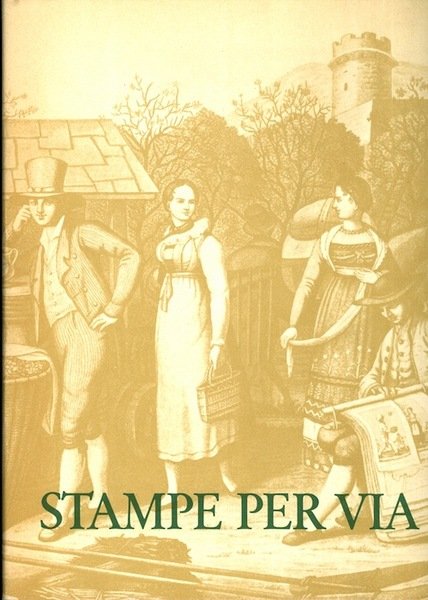 Stampe per via: l incisione dei secoli XVII-XIX nel commercio …