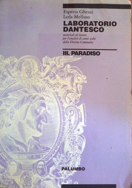 Laboratorio dantesco: materiali di lavoro per l'analisi di canti scelti della Divina Commedia: III. Paradiso.
