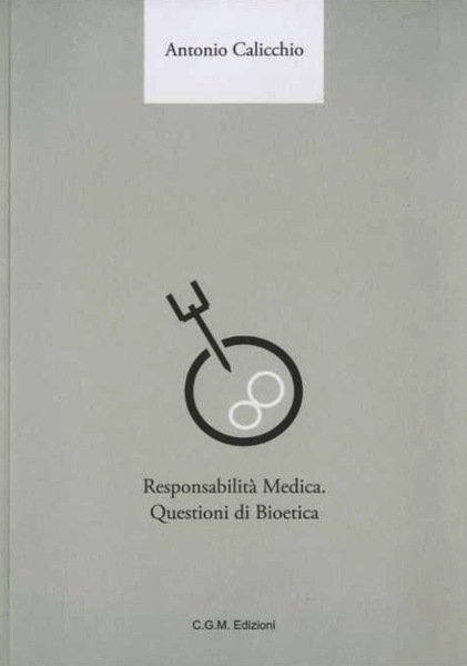 ResponsabilitÃ medica: questioni di Bioetica.