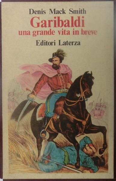 Garibaldi: una grande vita in breve.