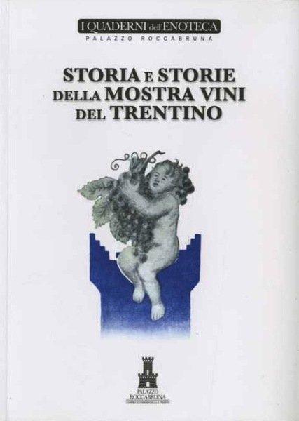 Storia e storie della mostra vini del Trentino.