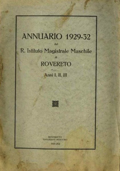 Annuario 1929-1932 del R. Istituto magistrale maschile di Rovereto.