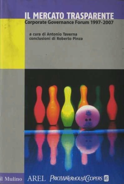 Il mercato trasparente: Corporate governance forum, 1997-2007. | Immagine Gallery 1