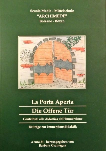 La porta aperta: contributi alla didattica dell'immersione a Bolzano = …