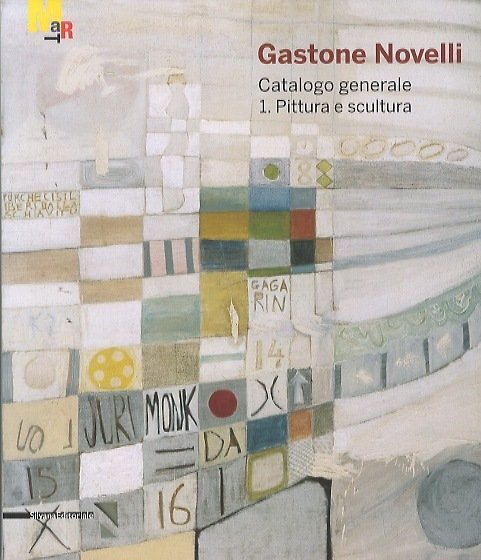 Gastone Novelli: catalogo generale: 1. pittura e scultura.