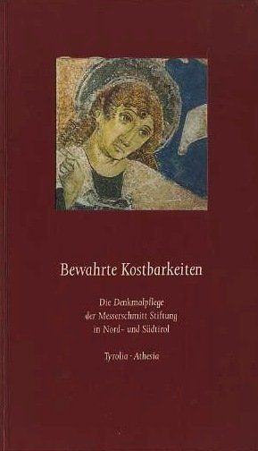 Bewahrte Kostbarkeiten in Tirol: die Denkmalpflege der Messerschmitt Stiftung in …
