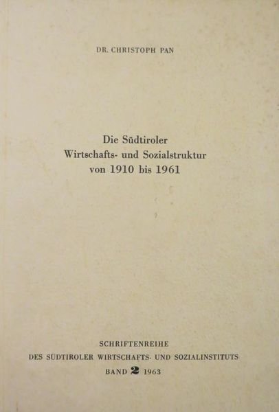 Die Sudtiroler Wirtschafts- und Sozialstruktur von 1910 bis 1961.