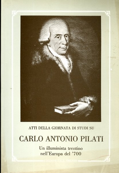 Atti della giornata di studi su Carlo Antonio Pilati, un …