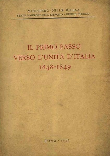 Il primo passo verso l'unita d'Italia: 1848-1849.