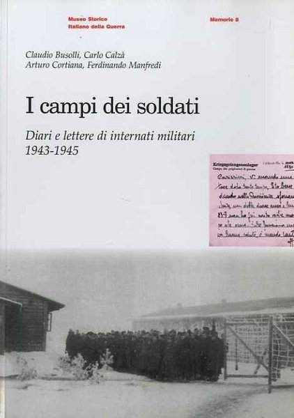 I campi dei soldati: diari e lettere di internati militari, …