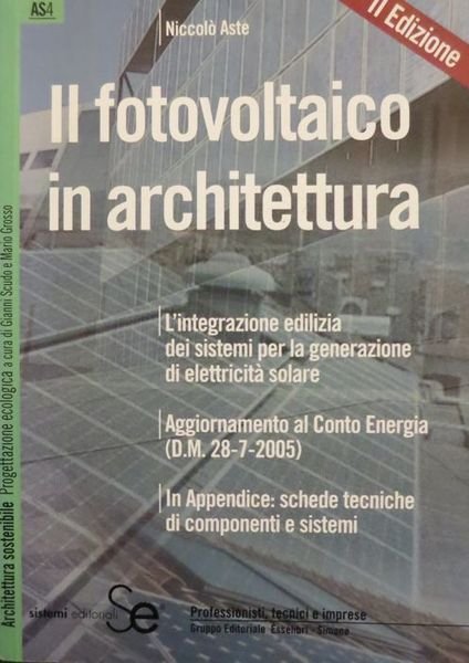 Il fotovoltaico in architettura aggiornato al conto energia (D.M. 28-7-2005) …