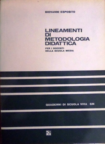 Lineamenti di metodologia didattica: per i docenti della scuola media.