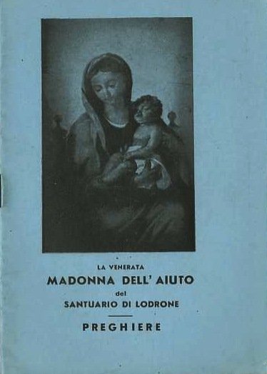 La venerata Madonna dell'aiuto del santuario di Lodrone: preghiere.