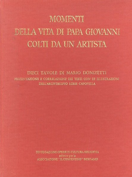 Momenti della vita di papa Giovanni colti da un artista: …