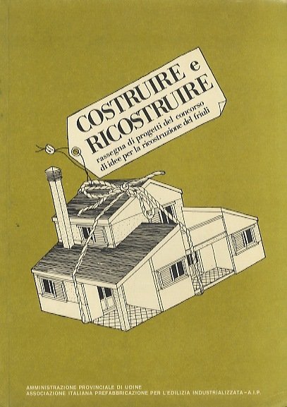 Costruire e ricostruire: rassegna di progetti presentati al concorso di …