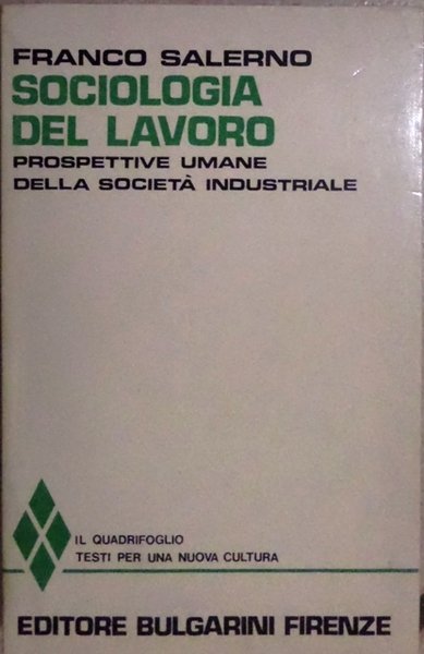 Sociologia del lavoro: prospettive umane della società industriale.