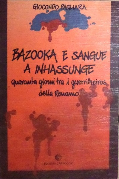 Bazooka e sangue a Inhassunge: quaranta giorni tra i guerrilheiros …