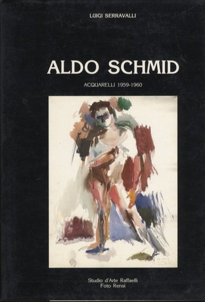 Aldo Schmid: acquarelli: 1959-1960.