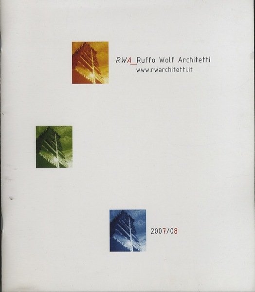 RWA_Ruffo Wolf Architetti: www.rwarchitetti.it: 2007/08.