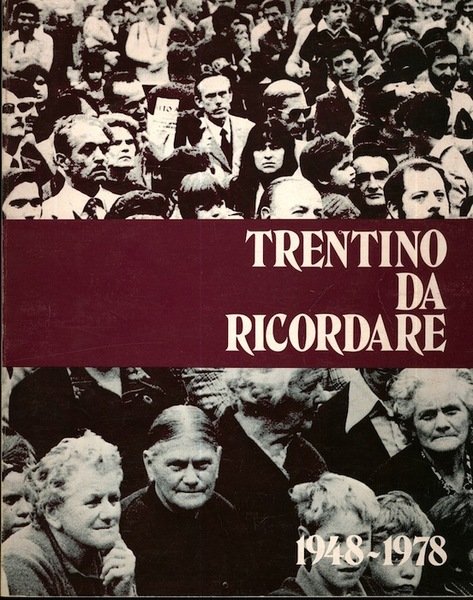 Trentino da ricordare: 1948-1978.