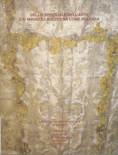 Dello spirituale nell'arte: dai "Miracoli" all'opera come reliquia.