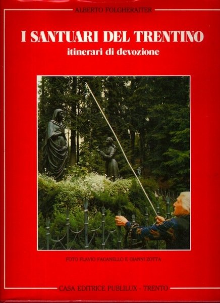 I santuari del Trentino: itinerari di devozione.