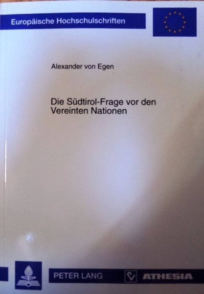 Die Sudtirol-Frage vor den Vereinten Nationen: Rechtsgeschichte und Dokumente: mit …