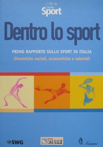 Dentro lo sport: primo rapporto sullo sport in Italia: dinamiche …