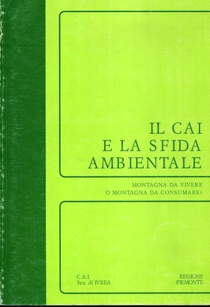 Atti del 1Â° convegno nazionale: il CAI e la sfida …