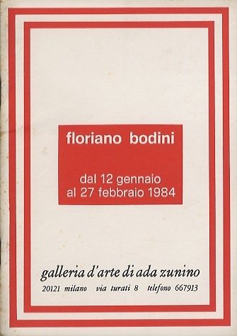 Floriano Bodini: dal 12 gennaio al 27 febbraio 1984.