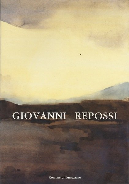 Giovanni Repossi: alla ricerca di una terra felice.
