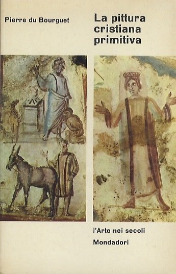 La pittura cristiana primitiva.