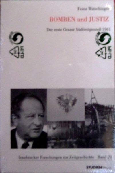 Bomben und Justiz: der erste Grazer Südtirolprozess 1961.
