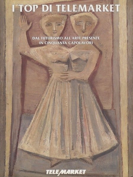 I top di telemarket: Dal Futurismo all'arte presente in cinquanta …
