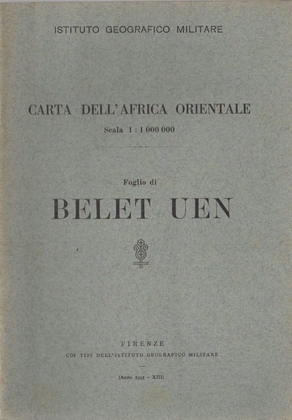 Carta dell'Africa orientale: Foglio di Belet Uen.