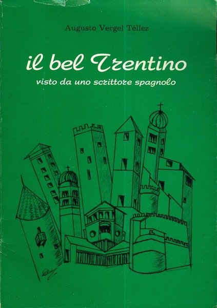 Il bel Trentino visto da uno scrittore spagnolo.